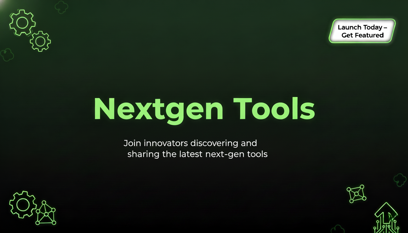 NextGen Tools